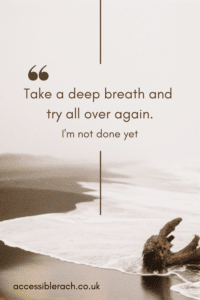 Greyscale background with waves text "Take a deep breath and try all over again I'm not done yet.