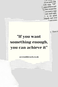 Grey background, newspaper print top right corner, cream rectangle in the centre with hessian cloth surround test "If you want something enough you can achieve it"