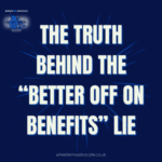 The truth behind the "Better off on Benefits"